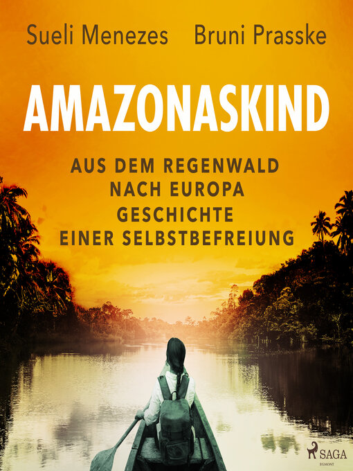 Title details for Amazonaskind – Aus dem Regenwald nach Europa. Geschichte einer Selbstbefreiung by Sueli Menezes - Available